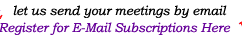 Let us send you your meetings by email - Subscribe Here